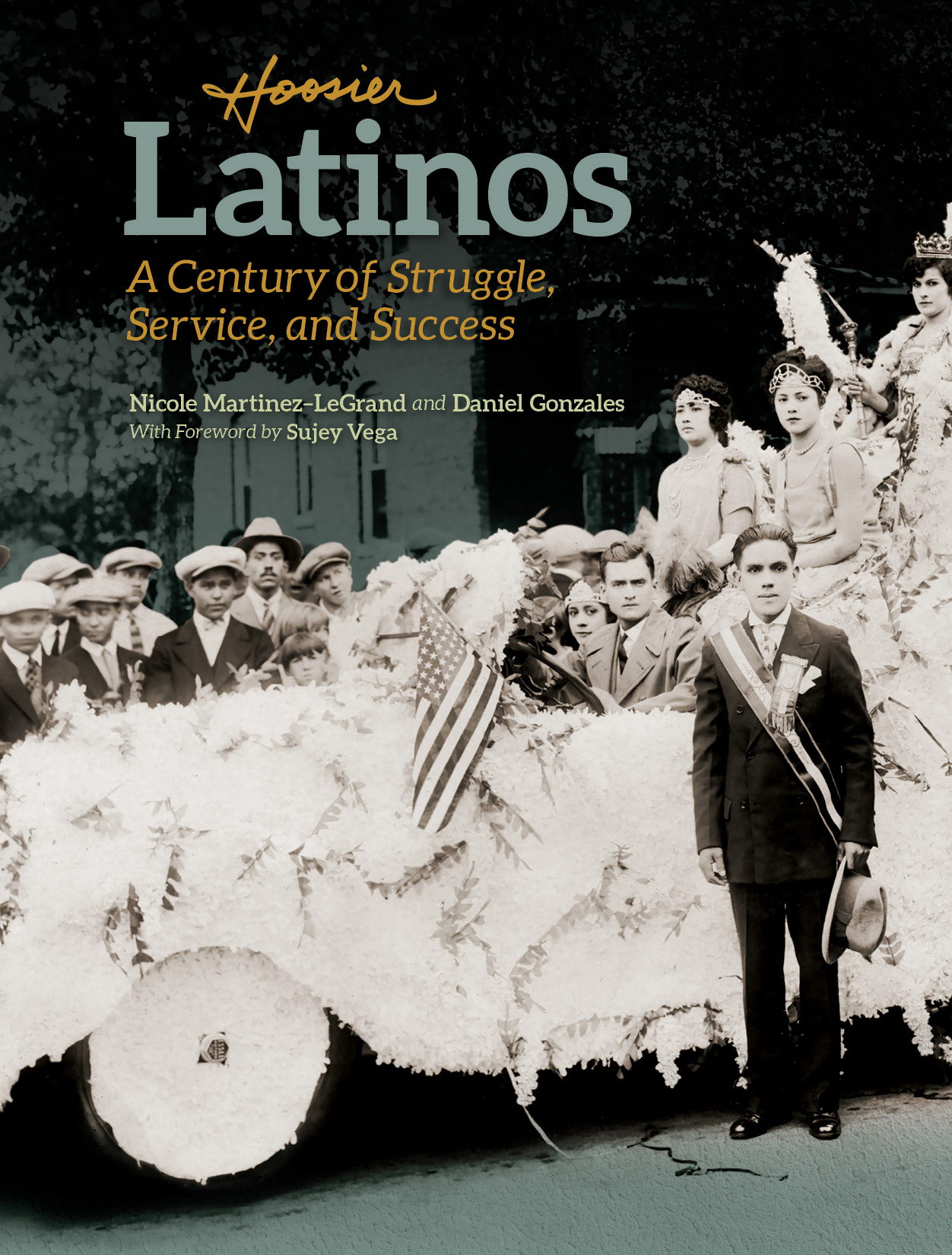 Book cover for Hoosier Latinos: A Century of Struggle, Service, and Success